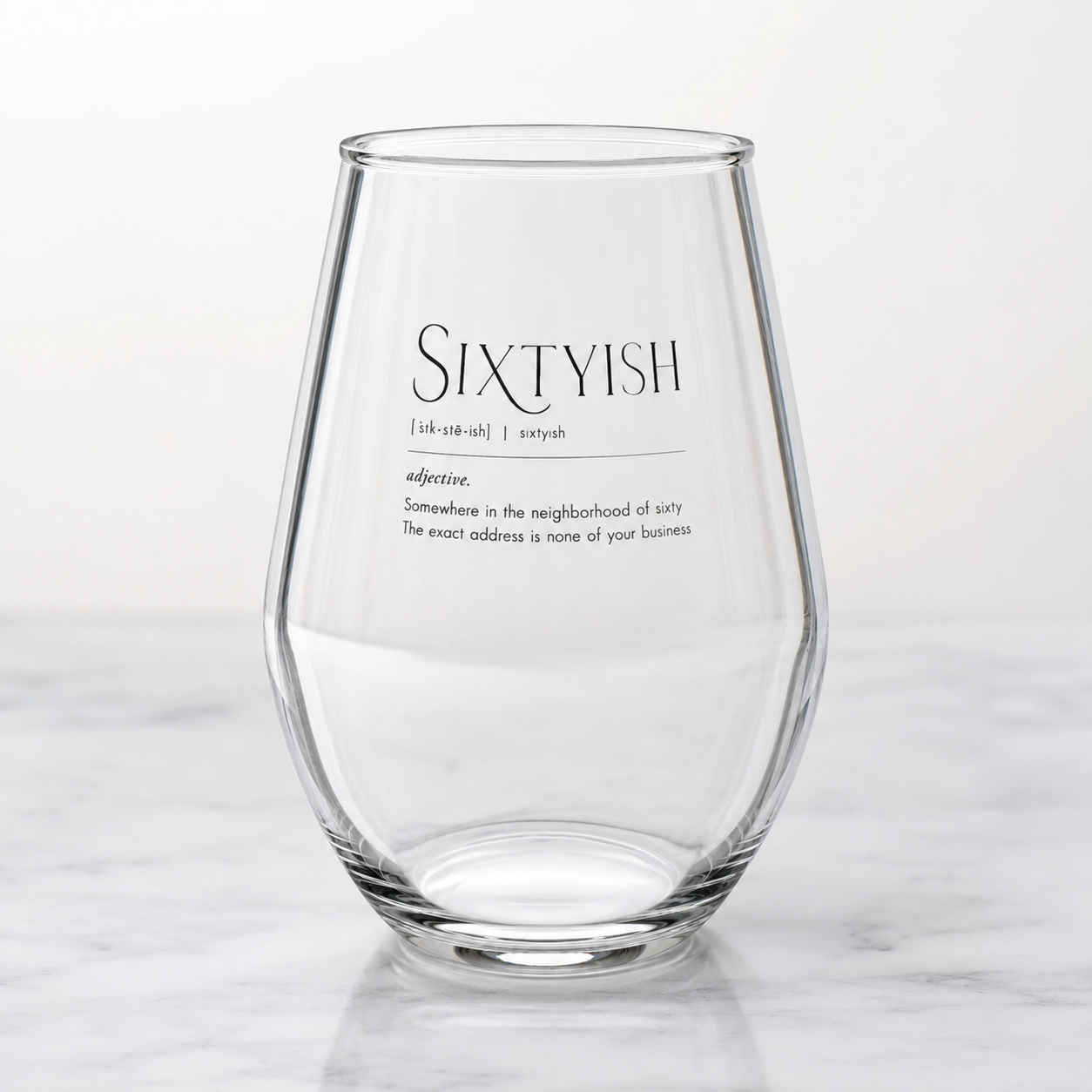 Stemless Wine Glass - Definition of Sixtyish