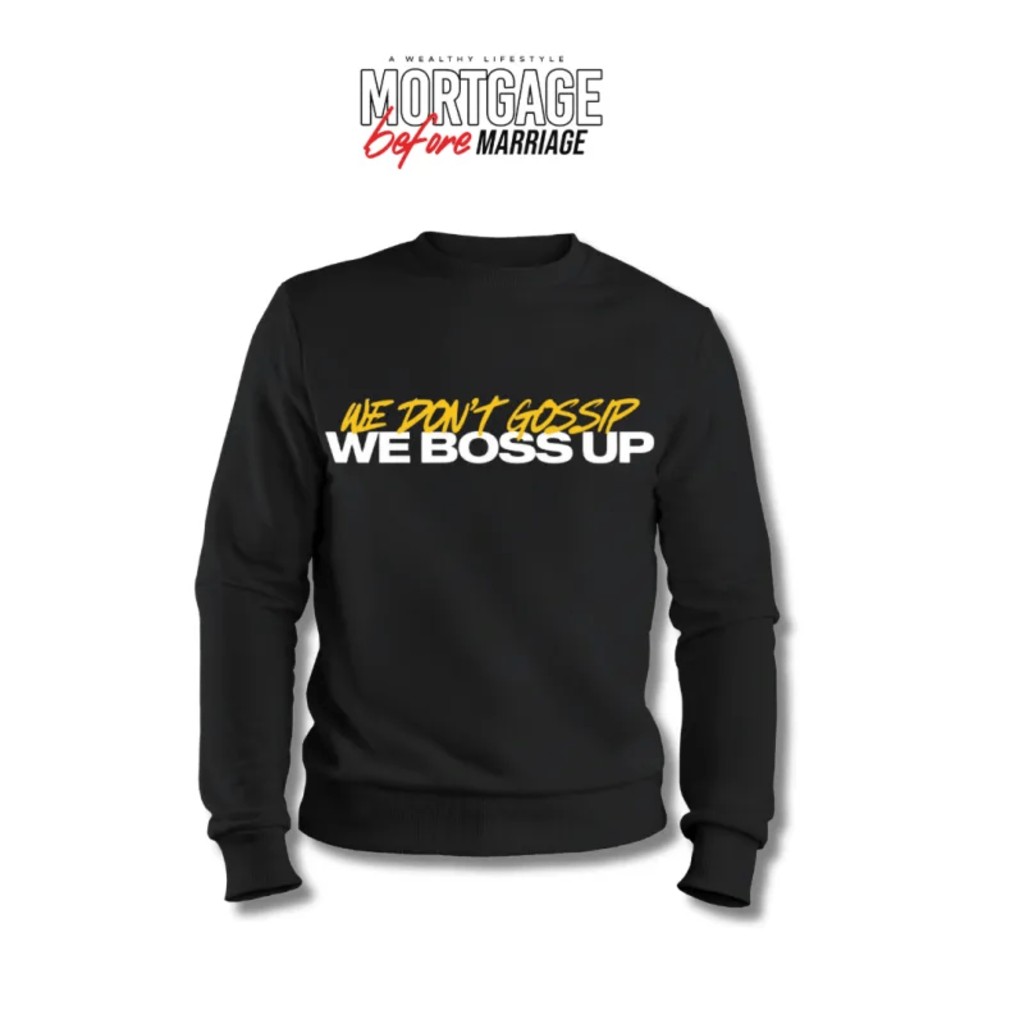 We Don't Gossip We Boss Up sweatshirt | Motivational Quote Crewneck