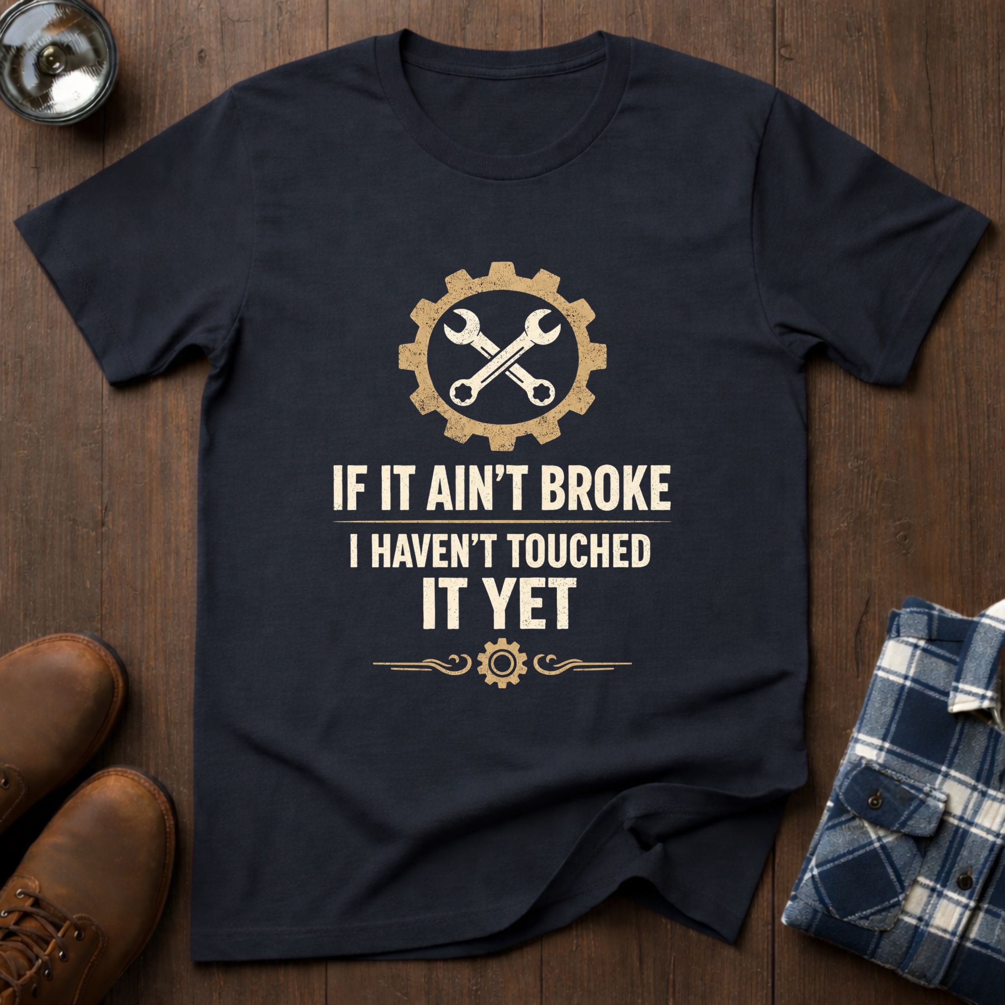 If it ain't broke, funny handyman T-shirt