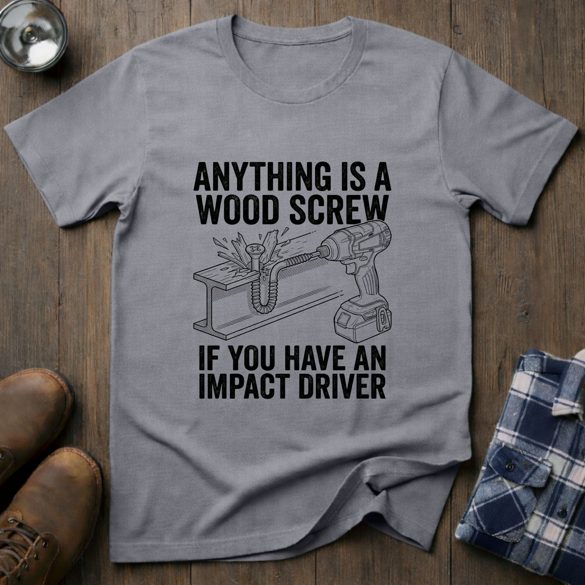 Anything is a wood screw, funny woodworking T-shirt