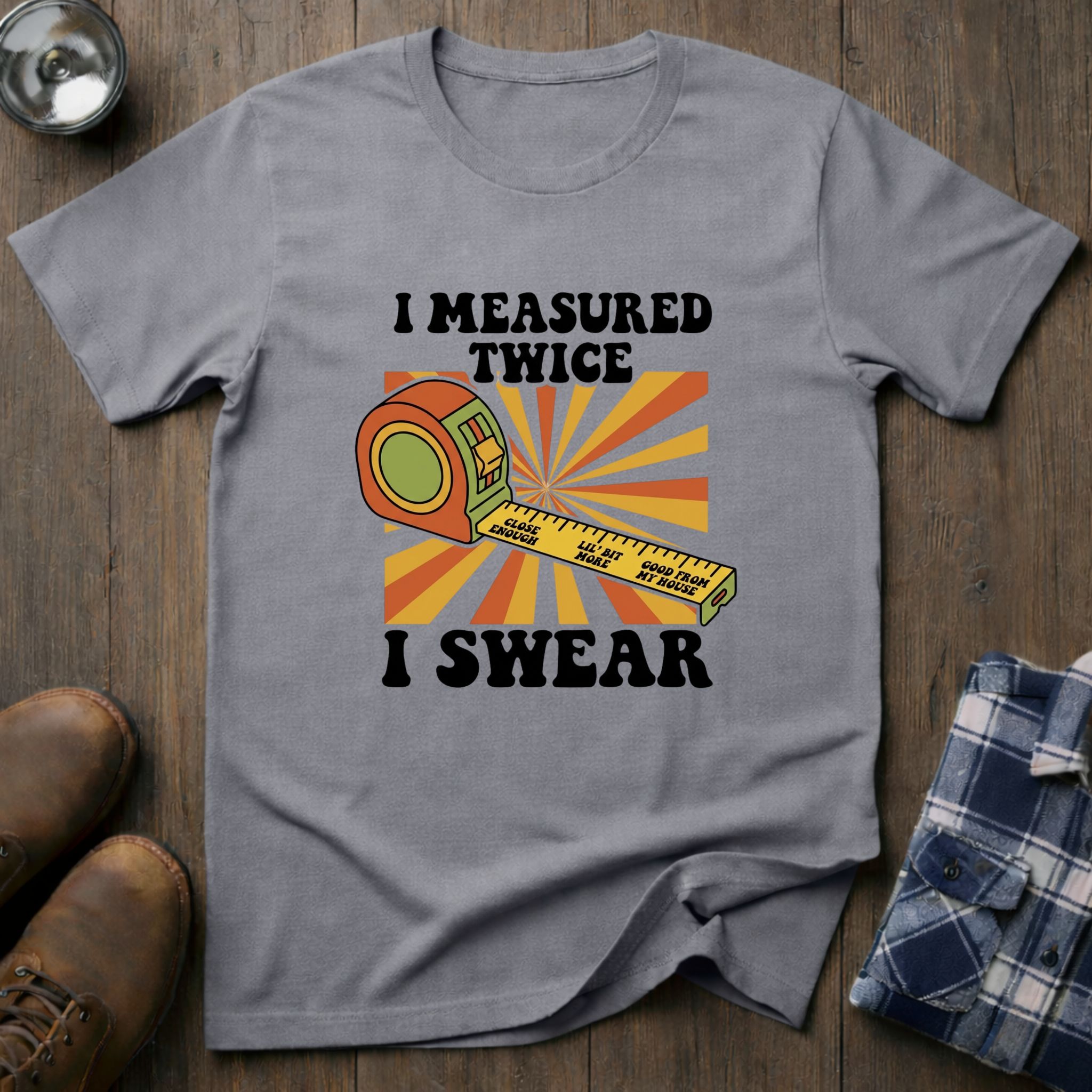 I Measured Twice, funny woodworking T-shirt