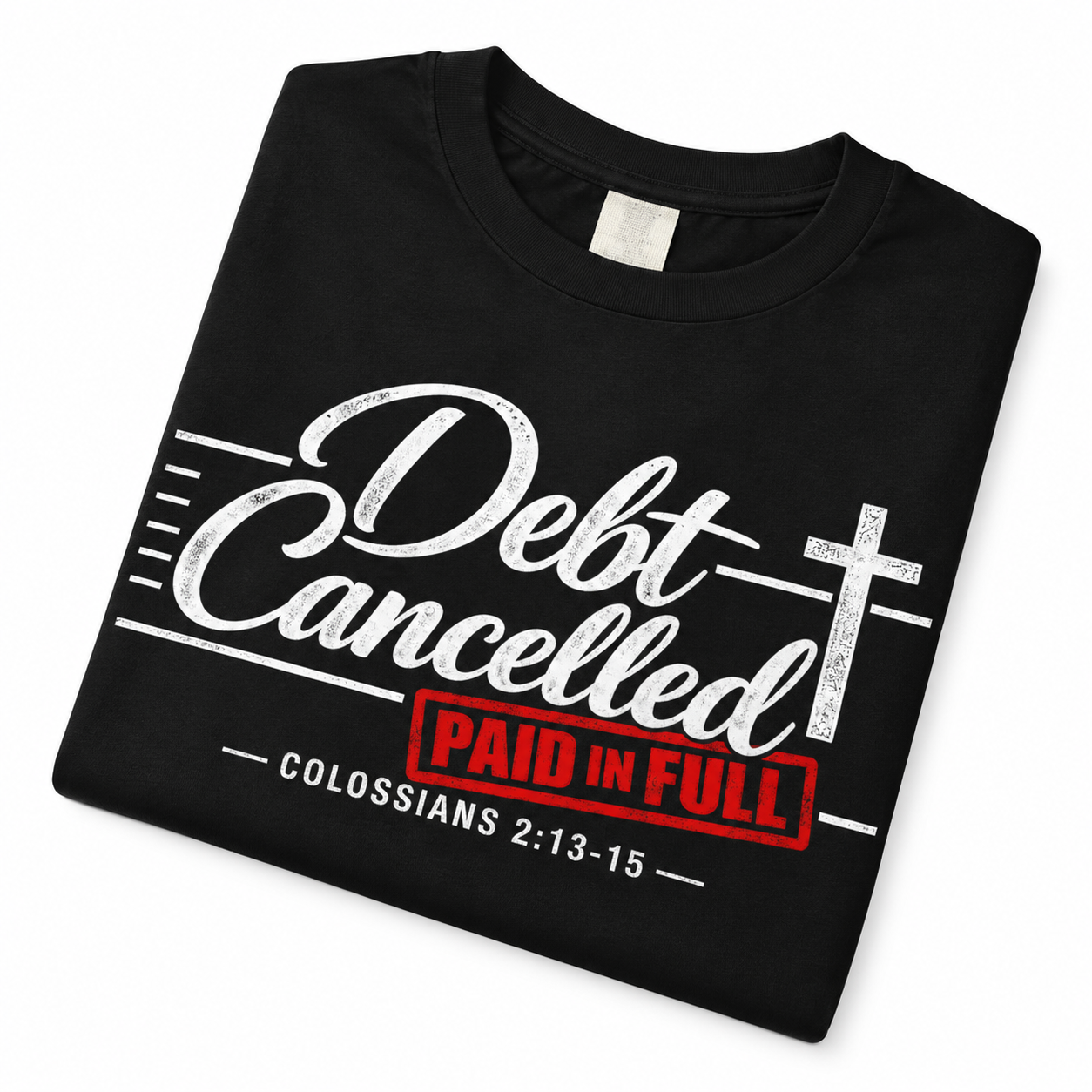 Debt Cancelled Paid in Full T-shirt | Christian Cross Scripture Colossians 2:13-15: other