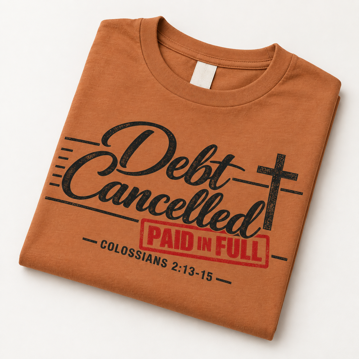 Debt Cancelled Paid in Full T-shirt | Christian Cross Scripture Colossians 2:13-15: other